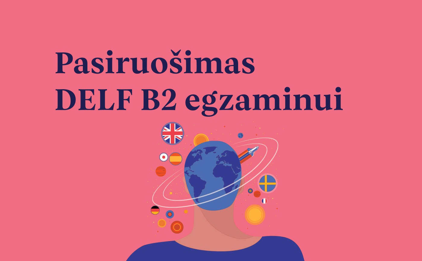 Pasiruo imas DELF B2 Egzaminui VDU U sienio Kalb Institutas pasiruo-imas-delf-b2-egzaminui-vdu-u-sienio-kalb-institutas